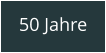 50 Jahre